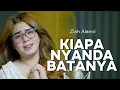 Download Lagu KIAPA NYANDA BATANYA - COVER BY ZIAH ALAMRI X COVERPEDIA