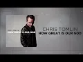 Chris Tomlin - How Great Is Our God (Lyrics And Chords)