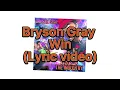 WIN - Bryson Gray (Lyric video) AS LONG AS WE GOT GOD THEN WE GON WIN!!