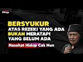 Download Lagu Bersyukur atas rezeki yang ada, Bukan meratapi yang belum ada - Nasehat Hidup Cak Nun
