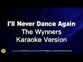 I'll Never Dance Again-The Wynners-70's Golden Greatest Hits-Karaoke Version