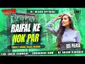 Download Lagu 𝐃𝐉 𝐒𝐀𝐑𝐙𝐄𝐍 𝐒𝐄𝐓𝐔𝐏 ✅ Raifal Ke Nok Par Bhojpuri Viral Song Trrot Hard Bass remix Dj Akash Kargalo