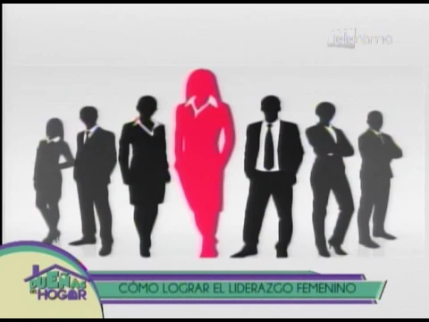Cómo lograr el liderazgo femenino