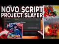 NOVO Project Slayers SCRIPT - Instant Level Auto Dugeon Auto Farm Mobile PC 2025
