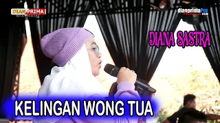 Download KELINGAN WONG TUA II DIANA SASTRA ( LIVE MUSIC OFFICIAL ) DIAN PRIMA MP3