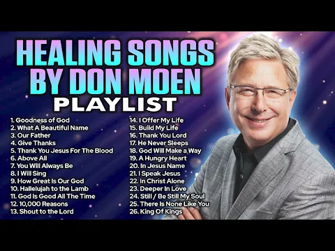 Download MP3 Healing Songs of Don Moen 🙏 Christian Songs for Healing