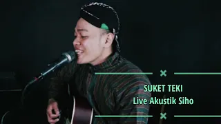 suket teki live akustik siho cover lagu 