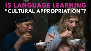 Is Language Learning “Cultural Appropriation”?