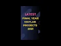 MATLAB Projects Latest Final Year MATLAB Projects 2022 B Tech M Tech Projects