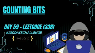 Day 59 Counting Bits LeetCode 338 JavaScript Bit Shifting AND Operator
