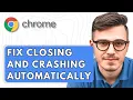 How To Fix Google Chrome Closing and Crashing Automatically 2025 Guide