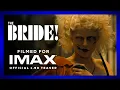 The Bride 1 90 Teaser Filmed For IMAX