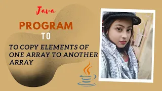 Program 04 Java program to copy the elements of one Array to another Array
