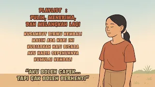 beri dirimu waktu untuk pulih dengarkan playlist lagu afirmasi positif penerimaan diri ini 