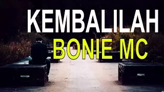 Download KEMBALILAH - BONIE MC (OFFICIAL LYRICS VIDEO) MP3