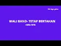 Download Lagu WALI BAND- TETAP BERTAHAN ( VIDIO LIRIK )LIRIK LAGU TAHUN 2000AN/LIRIK LAGU GALAU