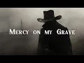Download Lagu Mercy on my Grave