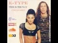 Download Lagu E-type - This is the way (Storm DJs Remix) [2022]