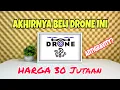 Lagu Akhirnya Beli Drone Harga 30 Jutaan \