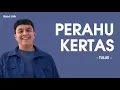 Download Lagu Tulus - Perahu Kertas (Lirik/Lyric)