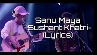 Download Sanu Maya ( Sushant Khatri) - Lyrics By UB Bro MP3