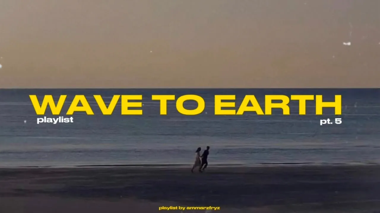 wave to earth | playlist ★ pt. 5