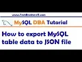 How to Export MySQL Table data to JSON file by using MySQL Workbench - MySQL DBA Tutorial
