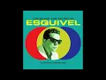 Esquivel - Latin-Esque