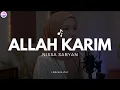 Download Lagu Nissa Sabyan - Allah Karim (Sholawat Lirik) Qumlil'ibaadah Talqassa'aadah Talqassa'aadah Talqanna'im