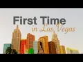 First Time in Las Vegas 7 Tips You Need to Know