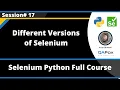 Different versions of Selenium Selenium Python - Session 17