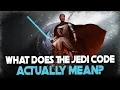 You ve Been Lied to The Giant Myths Misconceptions of the Jedi Code Explained