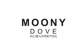 Download Moony- Dove (I'll Be Loving You) Club Mix MP3