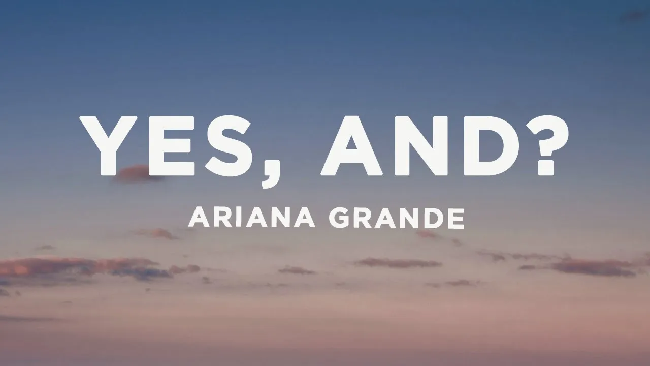 Ariana Grande - yes, and? (Lyrics)