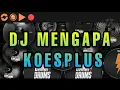 Download Lagu LAGU DJ MENGAPA-KOESPLUS COVER \