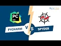 Pycharm vs Spyder - What is the Difference