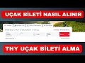 Ucak Bileti Nasil Alinir - Turk Hava Yollari Ucak Bileti Nasil Alinir