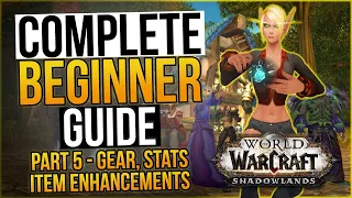 WoW Complete Beginner Guide 2023 - Part 5 Gear Stats Item Rarity Item Enhancements LazyBeast