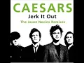 Jerk it out - The caesars