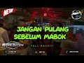 Download Lagu PARTY TERBARU 🌴 || JANGAN PULANG SEBELUM MABOK || BASS GETARR FULL DROOP TERBARU
