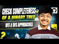 Check Completeness of a Binary Tree BFS DFS Approaches