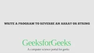 Write a program to reverse an array or string GeeksforGeeks