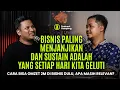 Lagu Bisnis Paling Menjanjikan dan Sustain Adalah yang Setiap Hari Kita Geluti