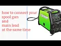 connecting spool gun and main lead at the same time on a titanium welder