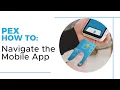 Navigating the PEX mobile app