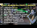 Download Lagu DJ LAMUNAN AH AH X SELENDANG BIRU FULL ALBUM DJ JAWA STYLE PARTY HOREG GLERR JARANAN DOR‼️