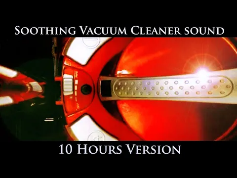 Download MP3 ★ 10 hours Soothing Vacuum Cleaner sound ★ Sleep ★ Relax ★ White Noise 432hz