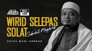 wirid selepas solat subuh u0026 maghrib ustaz wadi annuar