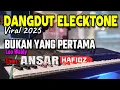 Download Lagu LAGU DANGDUT ELECKTONE TERBARU 2025/BUKAN YANG PERTAMA/LEO WALDY/COVER BY ANSAR