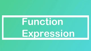 JavaScript Tutorial Function Expression